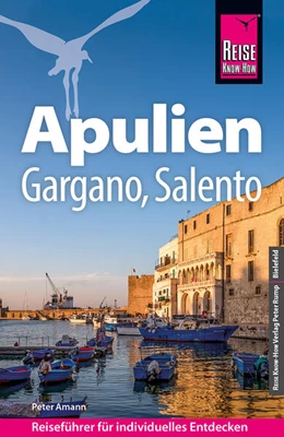 Abbildung von Amann | Reise Know-How Reiseführer Apulien mit Gargano und Salento | 9. Auflage | 2024 | beck-shop.de