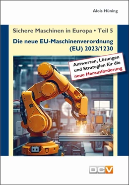 Abbildung von Hüning | Sichere Maschinen in Europa - Teil 5 - Die neue EU-Maschinenverordnung | 5. Auflage | 2024 | beck-shop.de