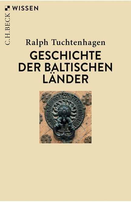 Cover: Ralph Tuchtenhagen, Geschichte der baltischen Länder