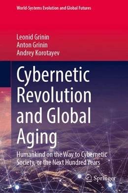 Abbildung von Grinin / Korotayev | Cybernetic Revolution and Global Aging | 1. Auflage | 2024 | beck-shop.de
