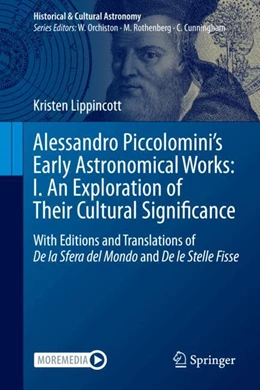 Abbildung von Lippincott | Alessandro Piccolomini’s Early Astronomical Works: I. An Exploration of Their Cultural Significance | 1. Auflage | 2024 | beck-shop.de