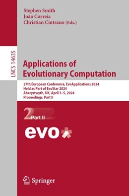 Abbildung von Smith / Correia | Applications of Evolutionary Computation | 1. Auflage | 2024 | 14635 | beck-shop.de