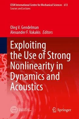 Abbildung von Gendelman / Vakakis | Exploiting the Use of Strong Nonlinearity in Dynamics and Acoustics | 1. Auflage | 2024 | 613 | beck-shop.de