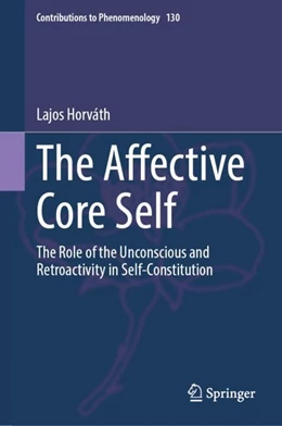 Abbildung von Horváth | The Affective Core Self | 1. Auflage | 2024 | 130 | beck-shop.de