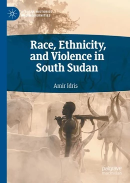 Abbildung von Idris | Race, Ethnicity, and Violence in South Sudan | 1. Auflage | 2024 | beck-shop.de