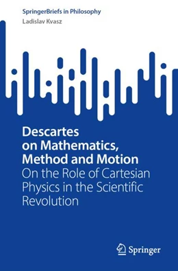 Abbildung von Kvasz | Descartes on Mathematics, Method and Motion | 1. Auflage | 2024 | beck-shop.de