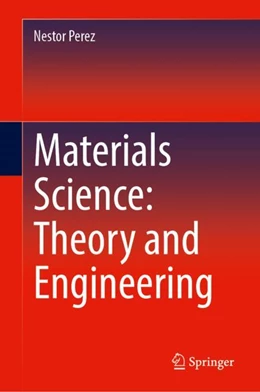 Abbildung von Perez | Materials Science: Theory and Engineering | 1. Auflage | 2024 | beck-shop.de