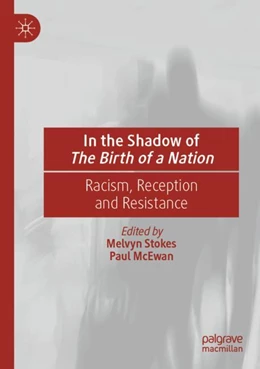 Abbildung von Stokes / McEwan | In the Shadow of The Birth of a Nation | 1. Auflage | 2024 | beck-shop.de
