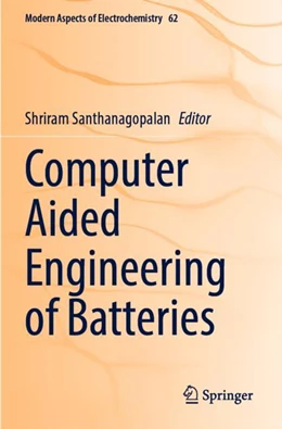 Abbildung von Santhanagopalan | Computer Aided Engineering of Batteries | 1. Auflage | 2024 | 62 | beck-shop.de