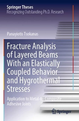 Abbildung von Tsokanas | Fracture Analysis of Layered Beams With an Elastically Coupled Behavior and Hygrothermal Stresses | 1. Auflage | 2024 | beck-shop.de