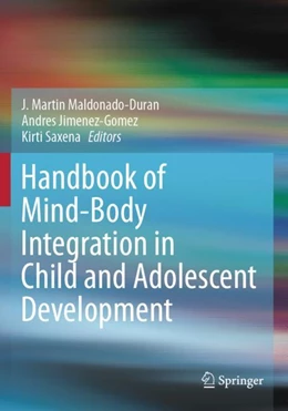 Abbildung von Maldonado-Duran / Jimenez-Gomez | Handbook of Mind/Body Integration in Child and Adolescent Development | 1. Auflage | 2024 | beck-shop.de