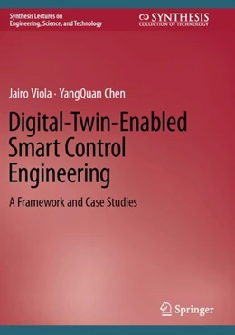 Abbildung von Viola / Chen | Digital-Twin-Enabled Smart Control Engineering | 1. Auflage | 2024 | beck-shop.de