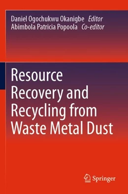 Abbildung von Ogochukwu Okanigbe / Popoola | Resource Recovery and Recycling from Waste Metal Dust | 1. Auflage | 2024 | beck-shop.de
