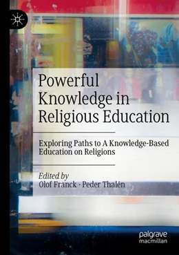 Abbildung von Franck / Thalén | Powerful Knowledge in Religious Education | 1. Auflage | 2024 | beck-shop.de