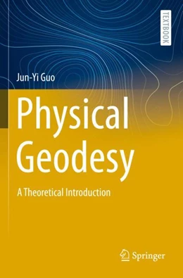 Abbildung von Guo | Physical Geodesy | 1. Auflage | 2024 | beck-shop.de