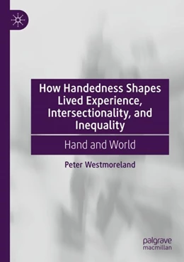 Abbildung von Westmoreland | How Handedness Shapes Lived Experience, Intersectionality, and Inequality | 1. Auflage | 2024 | beck-shop.de