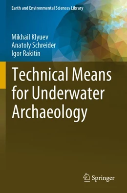 Abbildung von Klyuev / Schreider | Technical Means for Underwater Archaeology | 1. Auflage | 2024 | beck-shop.de