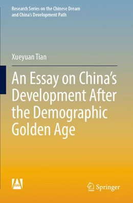 Abbildung von Tian | An Essay on China’s Development After the Demographic Golden Age | 1. Auflage | 2024 | beck-shop.de