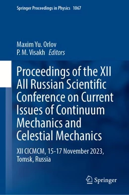 Abbildung von Orlov / Visakh | Proceedings of the XII All Russian Scientific Conference on Current Issues of Continuum Mechanics and Celestial Mechanics | 1. Auflage | 2024 | 1067 | beck-shop.de