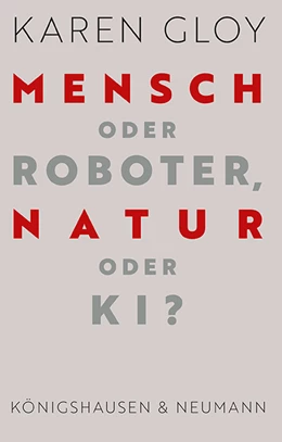 Abbildung von Gloy | Mensch oder Roboter, Natur oder KI? | 1. Auflage | 2024 | beck-shop.de