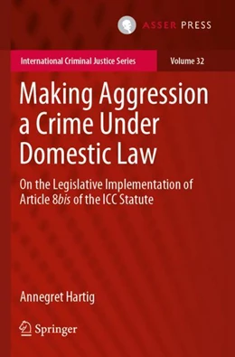 Abbildung von Hartig | Making Aggression a Crime Under Domestic Law | 1. Auflage | 2024 | beck-shop.de