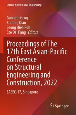 Abbildung von Geng / Qian | Proceedings of The 17th East Asian-Pacific Conference on Structural Engineering and Construction, 2022 | 1. Auflage | 2024 | 302 | beck-shop.de