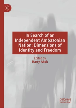 Abbildung von Akoh | In Search of an Independent Ambazonian Nation: Dimensions of Identity and Freedom | 1. Auflage | 2024 | beck-shop.de