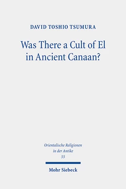 Abbildung von Tsumura | Was There a Cult of El in Ancient Canaan? | 1. Auflage | 2024 | 55 | beck-shop.de