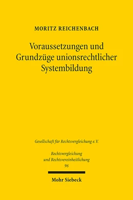 Abbildung von Reichenbach | Voraussetzungen und Grundzüge unionsrechtlicher Systembildung | 1. Auflage | 2024 | 96 | beck-shop.de