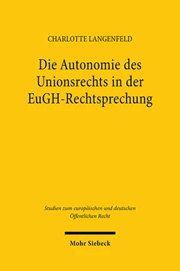 Abbildung von Langenfeld | Die Autonomie des Unionsrechts in der EuGH-Rechtsprechung | 1. Auflage | 2024 | beck-shop.de