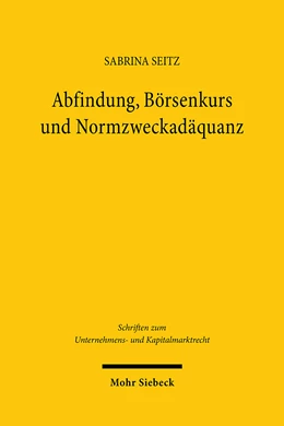 Abbildung von Seitz | Abfindung, Börsenkurs und Normzweckadäquanz | 1. Auflage | 2024 | beck-shop.de