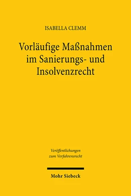Abbildung von Clemm | Vorläufige Maßnahmen im Sanierungs- und Insolvenzrecht | 1. Auflage | 2024 | 201 | beck-shop.de