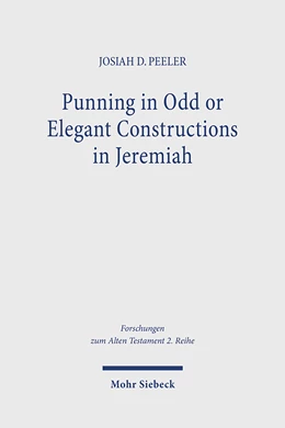 Abbildung von Peeler | Punning in Odd or Elegant Constructions in Jeremiah | 1. Auflage | 2024 | beck-shop.de