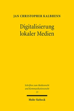Abbildung von Kalbhenn | Digitalisierung lokaler Medien | 1. Auflage | | 13 | beck-shop.de