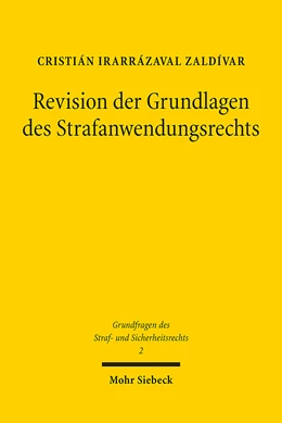 Abbildung von Irarrázaval Zaldívar | Revision der Grundlagen des Strafanwendungsrechts | 1. Auflage | 2024 | 2 | beck-shop.de