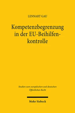 Abbildung von Gau | Kompetenzbegrenzung in der EU-Beihilfenkontrolle | 1. Auflage | 2024 | beck-shop.de