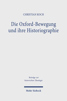 Abbildung von Koch | Die Oxford-Bewegung und ihre Historiographie | 1. Auflage | 2024 | beck-shop.de