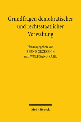 Abbildung von Grzeszick / Kahl | Grundfragen demokratischer und rechtsstaatlicher Verwaltung | 1. Auflage | 2024 | beck-shop.de
