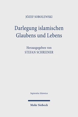 Abbildung von Sobolewski / Schreiner | Darlegung islamischen Glaubens und Lebens: Eine Anleitung zu religiöser Unterweisung | 1. Auflage | 2024 | beck-shop.de