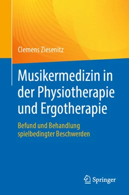 Abbildung von Ziesenitz | Musikermedizin in der Physiotherapie und Ergotherapie | 1. Auflage | 2024 | beck-shop.de