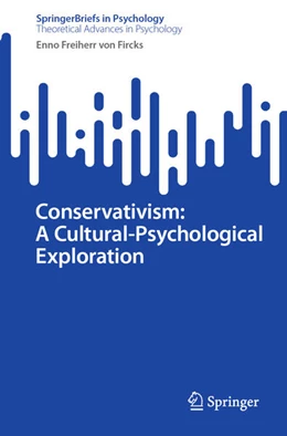 Abbildung von Freiherr von Fircks | Conservativism: A Cultural-Psychological Exploration | 1. Auflage | 2024 | beck-shop.de