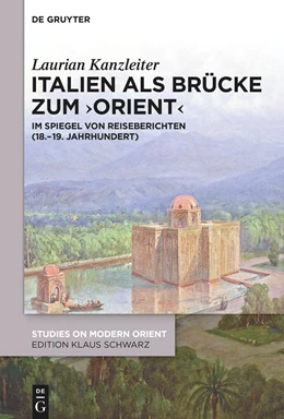 Abbildung von Kanzleiter | Italien als Brücke zum ,Orient' | 1. Auflage | 2024 | beck-shop.de