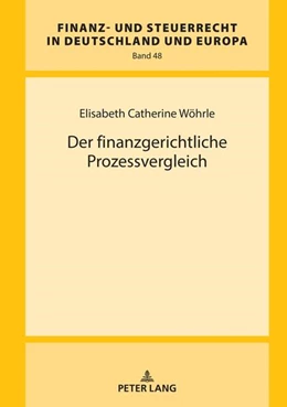 Abbildung von Wöhrle | Der finanzgerichtliche Prozessvergleich | 1. Auflage | 2024 | beck-shop.de
