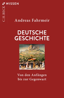 Abbildung von Fahrmeir, Andreas | Deutsche Geschichte | 3. Auflage | 2024 | 2875 | beck-shop.de