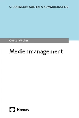 Abbildung von Goetz / Wicher | Medienmanagement | 1. Auflage | 2024 | beck-shop.de