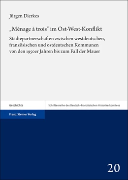 Abbildung von Dierkes | „Ménage à trois“ im Ost-West-Konflikt | 1. Auflage | 2024 | 20 | beck-shop.de