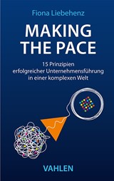 Abbildung von Liebehenz | Making the Pace - 15 Prinzipien erfolgreicher Unternehmensführung in einer komplexen Welt | 2024 | beck-shop.de