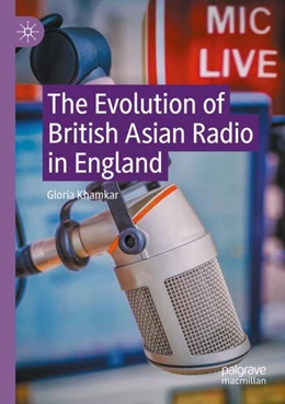 Abbildung von Khamkar | The Evolution of British Asian Radio in England | 1. Auflage | 2024 | beck-shop.de