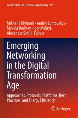 Abbildung von Klymash / Luntovskyy | Emerging Networking in the Digital Transformation Age | 1. Auflage | 2024 | 965 | beck-shop.de