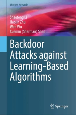 Abbildung von Li / Zhu | Backdoor Attacks against Learning-Based Algorithms | 1. Auflage | 2024 | beck-shop.de